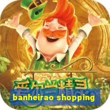 banheirao shopping